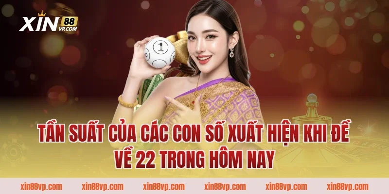 Tần suất của các con số xuất hiện khi đề về 22 trong hôm nay